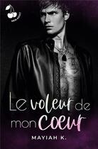 Couverture du livre « Le voleur de mon coeur » de K. Mayiah aux éditions Cherry Publishiing