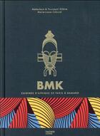 Couverture du livre « BMK : cuisines d'Afrique de Paris à Bamako » de Abdoulaye Djikine et Fousseyni Djikine et Marie-Liesse Cabaret aux éditions Hachette Pratique