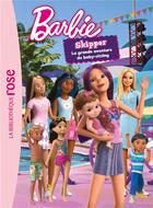 Couverture du livre « Barbie vie quotidienne - barbie - skipper, la grande aventure de baby-sitting - le roman du film xxl » de Mattel aux éditions Hachette Jeunesse