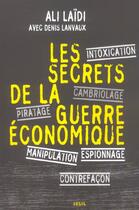 Couverture du livre « Les secrets de la guerre economique » de Ali Laidi aux éditions Seuil