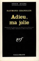 Couverture du livre « Adieu, ma jolie - une enquete du prive philip marlowe » de Raymond Chandler aux éditions Gallimard