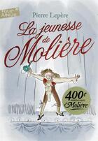 Couverture du livre « La jeunesse de Molière » de Pierre Lepere aux éditions Gallimard-jeunesse