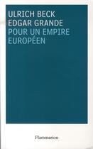 Couverture du livre « Pour un empire européen » de Beck Ulrich et Edgar Grande aux éditions Flammarion