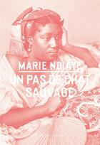Couverture du livre « Un pas de chat sauvage » de Marie Ndiaye aux éditions Flammarion