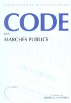 Couverture du livre « Code des marchés publics (édition 2007) » de  aux éditions Documentation Francaise