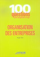 Couverture du livre « Organisation Des Entreprises » de Roger Aim aux éditions Afnor