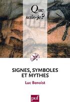 Couverture du livre « Signes, symboles et mythes (10e édition) » de Luc Benoist aux éditions Que Sais-je ?