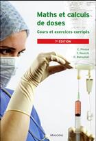 Couverture du livre « Maths et calculs de doses, 7e ed. - cours et exercices corriges » de Barouhiel/Pinosa aux éditions Maloine