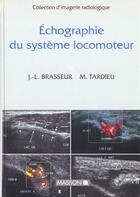 Couverture du livre « Echographie du systeme locomoteur » de Marc Tardieu et Jean-Louis Brasseur aux éditions Elsevier-masson