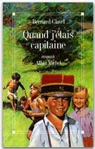 Couverture du livre « Quand j'étais capitaine » de Bernard Clavel aux éditions Albin Michel