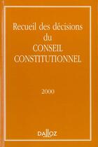 Couverture du livre « Recueil des décisions du Conseil constitutionnel (édition 2000) » de  aux éditions Dalloz