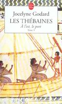 Couverture du livre « Les thebaines tome 9 - a l'est, le port » de Jocelyne Godard aux éditions Le Livre De Poche