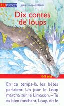 Couverture du livre « Dix Contes De Loups » de Jean-Francois Blade aux éditions Pocket Jeunesse
