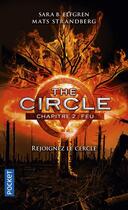 Couverture du livre « The circle Tome 2 : feu » de Sara Bergmark Elfgren et Mats Strandberg aux éditions Pocket