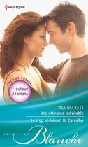 Couverture du livre « Une attirance inévitable ; le trop séduisant dr Carvalho » de Tina Beckett aux éditions Harlequin