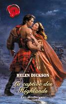 Couverture du livre « La captive des highlands » de Helen Dickson aux éditions Harlequin