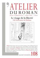 Couverture du livre « L'atelier du roman t.108 ; le visage de la liberté » de L'Atelier Du Roman aux éditions Buchet Chastel