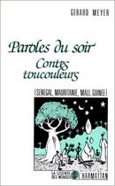 Couverture du livre « Paroles du soir ; contes toucouleurs » de Gerard Meyer aux éditions Editions L'harmattan