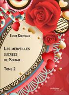 Couverture du livre « Les merveilles sucrées de Souad t.2 » de Fatiha Kherchafa aux éditions Editions Du Net