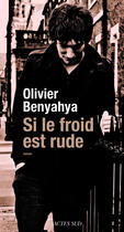 Couverture du livre « Si le froid est rude » de Olivier Benyahya aux éditions Editions Actes Sud