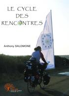 Couverture du livre « Le cycle des rencontres » de Anthony Salomone aux éditions Editions Edilivre
