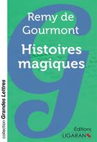Couverture du livre « Histoires magiques » de Remy De Gourmont aux éditions Ligaran