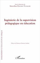 Couverture du livre « Ingénierie de la supervision pédagogique en éducation » de Marcelline Djeumeni Tchamabe aux éditions L'harmattan