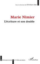 Couverture du livre « Marie Nimier ; l'écriture et son double » de Christian Uwe aux éditions L'harmattan