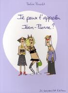 Couverture du livre « Je peux t'appeler Jean-Pierre? » de Pauline Perrolet aux éditions Jean-claude Gawsewitch