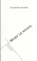 Couverture du livre « Mort le soleil » de Gwendoline Soublin aux éditions L'oeil Du Prince