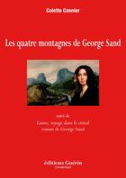 Couverture du livre « Les quatre montagnes de George Sand » de Colette Cosnier aux éditions Guerin