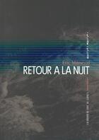 Couverture du livre « Retour à la nuit » de Eric Maneval aux éditions La Manufacture De Livres