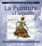 Couverture du livre « La peinture à l'aiguille t.2 ; modèles » de Jocelyne Kurc aux éditions Tutti Frutti