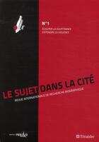 Couverture du livre « Le sujet dans la cite n° 1 ; écouter la souffrance, entendre la violence » de  aux éditions Teraedre