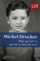 Couverture du livre « Mais qu'est-ce qu'on va faire de toi ? » de Michel Drucker aux éditions Les Editions Retrouvees