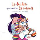 Couverture du livre « Le doudou qui n'aimait pas les enfants » de Severine De La Croix et Pauline Roland aux éditions Editions Splash Splash!