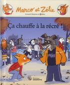 Couverture du livre « Marco et Zélie ; ça chauffe à la récré » de Robin et Arnaud Almeras aux éditions Amaterra