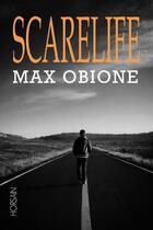 Couverture du livre « Scarelife » de Max Obione aux éditions Thebookedition.com