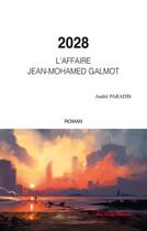 Couverture du livre « 2028 - l'affaire jean-mohamed galmot » de Andre Paradis aux éditions Ibis Rouge