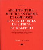Couverture du livre « Architecture : mettre en forme et composer t.7 ; catégories de Vitruve et d'Alberti » de Jacques Fredet aux éditions La Villette