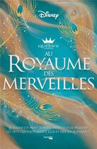 Couverture du livre « The queen's council Tome 3 : Au royaume des merveilles » de Alexandra Monir aux éditions Hachette Heroes