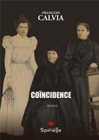 Couverture du livre « Coïncidence » de Francois Calvia aux éditions Spinelle