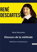 Couverture du livre « Discours de la methode - meditations metaphysiques » de Rene Descartes aux éditions Culturea