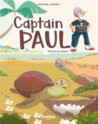Couverture du livre « Captain Paul : tortues en danger ! » de Gropapa et Mickael Brunet aux éditions Evalou