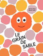 Couverture du livre « Le grain de sable » de Sylvain Alzial et Benoit Tardif aux éditions L'agrume