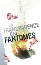 Couverture du livre « La transparence des fantômes » de Paule Brajkovic aux éditions Alba Capella