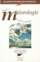 Couverture du livre « Guide De La Meteorologie » de Alain Gillot-Petre et G-D Roth aux éditions Delachaux & Niestle
