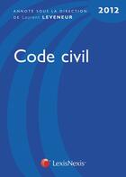 Couverture du livre « Code civil 2012 (31e édition) » de Laurent Leveneur aux éditions Lexisnexis