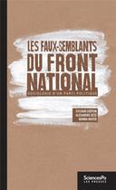 Couverture du livre « Les faux semblants du Front national ; sociologie d'un parti politique » de Alexandre Deze et Sylvain Crepon et Monna Mayer aux éditions Presses De Sciences Po