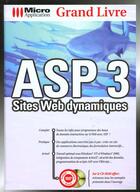 Couverture du livre « Grand Livre Asp 3-Sites Web Dynamiques » de Micro Application aux éditions Micro Application
